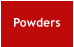 Powders