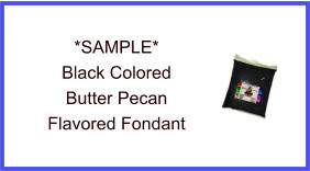 Black Butter Pecan Fondant Sample
