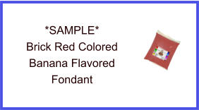 Brick Red Banana Fondant Sample