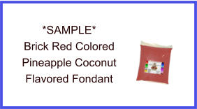 Brick Red Pineapple Coconut Fondant Sample