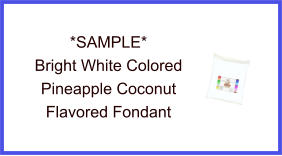 Bright White Pineapple Coconut Fondant Sample