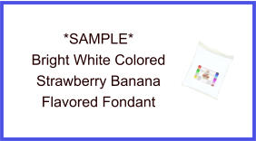 Bright White Strawberry Banana Fondant Sample