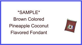 Brown Pineapple Coconut Fondant Sample