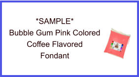 Bubble Gum Pink Coffee Fondant Sample