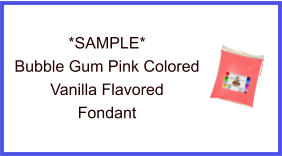 Bubble Gum Pink Vanilla Fondant Sample