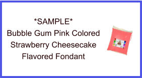 Bubble Gum Pink Strawberry Cheesecake Fondant Sample