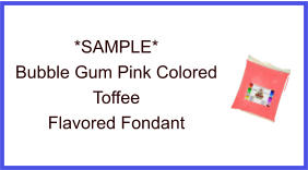 Bubble Gum Pink Toffee Fondant Sample