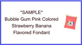 Bubble Gum Pink Strawberry Banana Fondant Sample