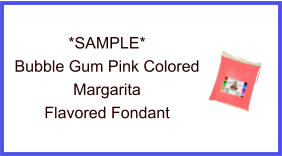 Bubble Gum Pink Margarita Fondant Sample