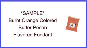 Burnt Orange Butter Pecan Fondant Sample