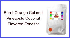 Burnt Orange Pineapple Coconut Fondant