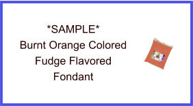Burnt Orange Fudge Fondant Sample