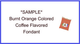 Burnt Orange Coffee Fondant Sample