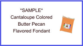 Cantaloupe Butter Pecan Fondant Sample