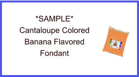 Cantaloupe Banana Fondant Sample