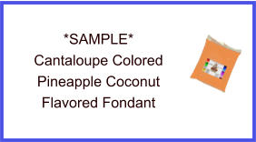 Cantaloupe Pineapple Coconut Fondant Sample