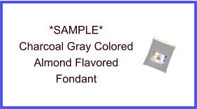 Charcoal Gray Almond Fondant Sample