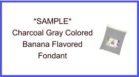 Charcoal Gray Banana Fondant Sample