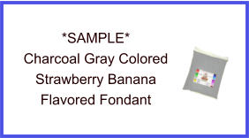 Charcoal Gray Strawberry Banana Fondant Sample