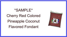 Cherry Red Pineapple Coconut Fondant Sample