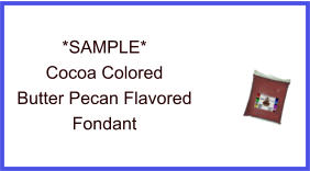 Cocoa Butter Pecan Fondant Sample