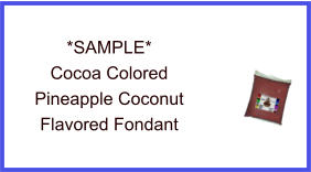 Cocoa Pineapple Coconut Fondant Sample