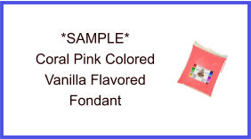 Coral Pink Vanilla Fondant Sample
