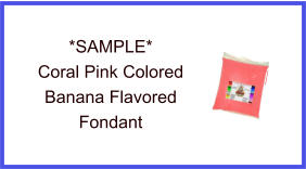 Coral Pink Banana Fondant Sample