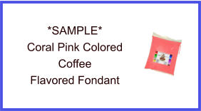 Coral Pink Coffee Fondant Sample