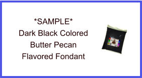 Dark Black Butter Pecan Fondant Sample
