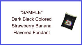 Dark Black Strawberry Banana Fondant Sample