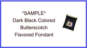 Dark Black Butterscotch Fondant Sample
