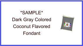 Dark Gray Coconut Fondant Sample