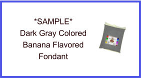 Dark Gray Banana Fondant Sample