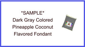 Dark Gray Pineapple Coconut Fondant Sample