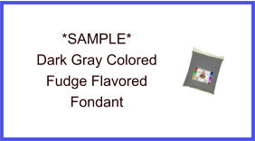 Dark Gray Fudge Fondant Sample