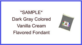 Dark Gray Vanilla Fondant Sample