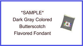 Dark Gray Butterscotch Fondant Sample