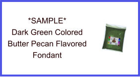 Dark Green Butter Pecan Fondant Sample