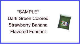 Dark Green Strawberry Banana Fondant Sample
