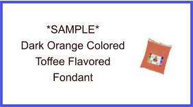 Dark Orange Toffee Fondant Sample