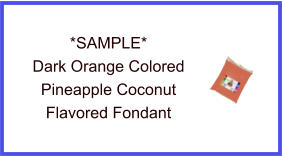 Dark Orange Pineapple Coconut Fondant Sample