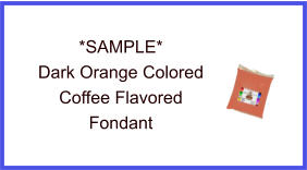 Dark Orange Coffee Fondant Sample