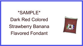 Dark Red Strawberry Banana Fondant Sample