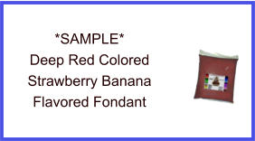 Deep Red Strawberry Banana Fondant Sample