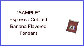 Espresso Banana Fondant Sample