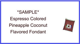 Espresso Pineapple Coconut Fondant Sample
