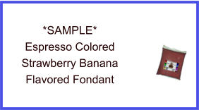 Espresso Strawberry Banana Fondant Sample