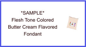 Flesh Tone Butter Cream Fondant Sample