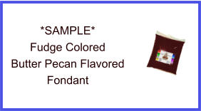 Fudge Butter Pecan Fondant Sample